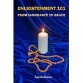 thumbnail image 1 of Enlightenment 101: From Ignorance to Grace, (Paperback), 1 of 1