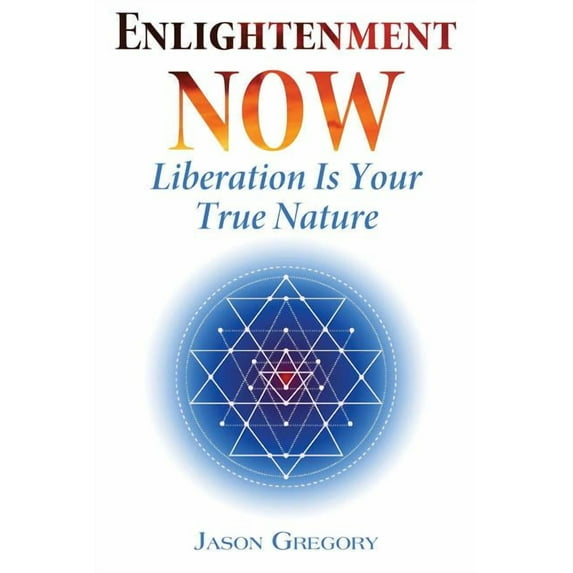 Enlightenment Now : Liberation Is Your True Nature (Paperback)
