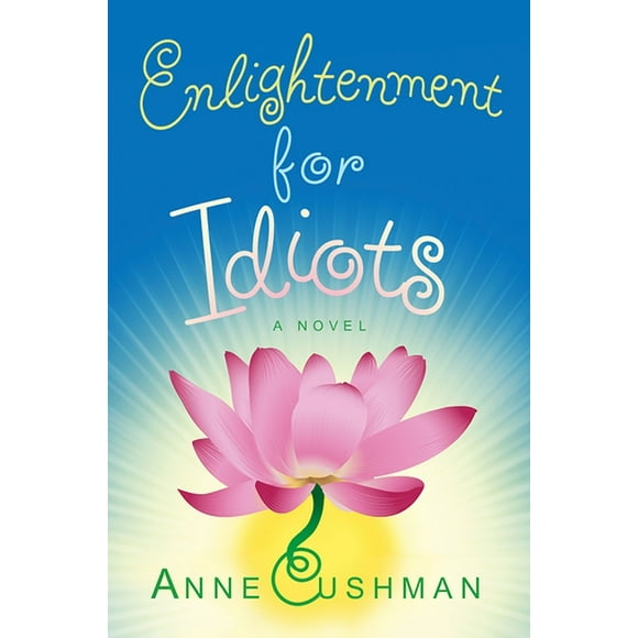 Enlightenment for Idiots : A Novel (Paperback)