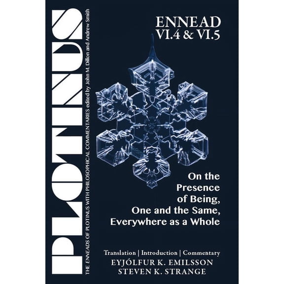 The Enneads of Plotinus: PLOTINUS Ennead VI.4 and VI.5: On the Presence of Being, One and the Same, Everywhere as a Whole : Translation with an Introduction and Commentary (Paperback)