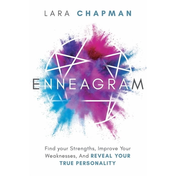 Enneagram: Find your Strengths, Improve Your Weaknesses, And Reveal Your True Personality, (Paperback)