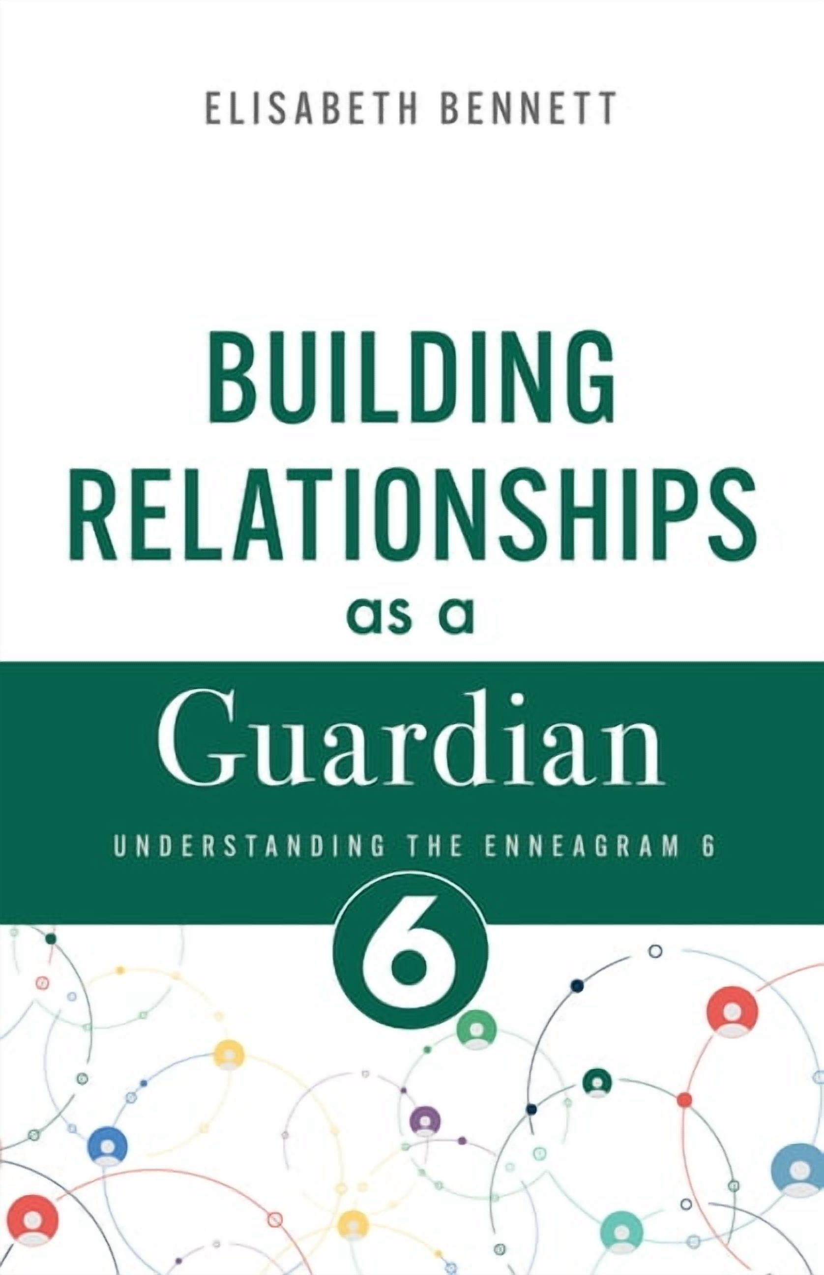Enneagram Relationship Guide Building Relationships as a Guardian: Understanding the Enneagram 6, (Paperback)