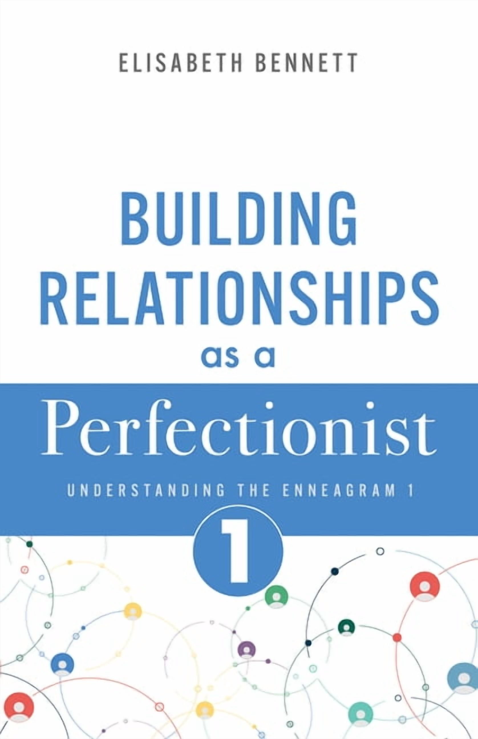 Enneagram Relationship Guide Building Relationships as a Perfectionist: Understanding the Enneagram 1, (Paperback)