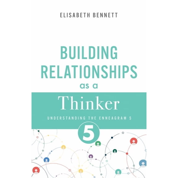 Enneagram Relationship Guide Building Relationships as a Thinker: Understanding the Enneagram 5, (Paperback)