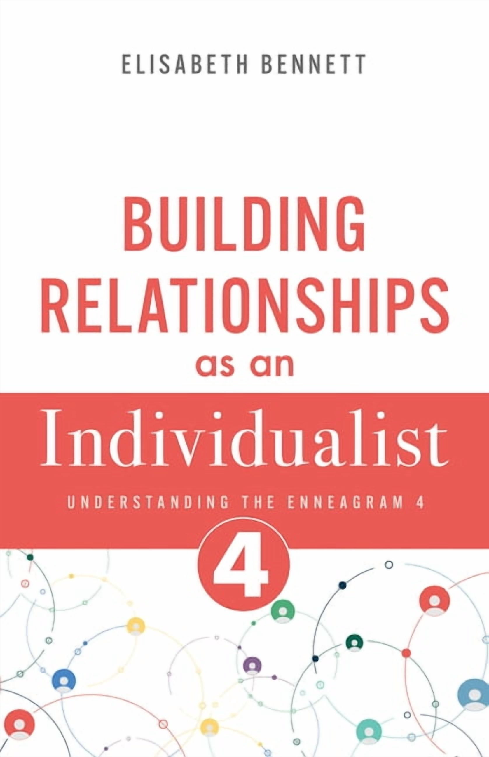 Enneagram Relationship Guide Building Relationships as an Individualist: Understanding the Enneagram 4, (Paperback)