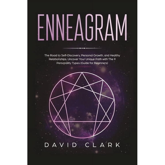 Enneagram: The Road to Self-Discovery, Personal Growth, and Healthy Relationships. Uncover Your Unique Path with the 9 P, (Paperback)