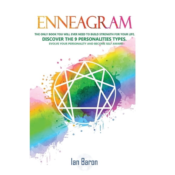 Enneagram: The Only Book You Will Ever Need to Build Strength for Your Life. Discover The 9 Personalities Types. Evolve , (Hardcover)