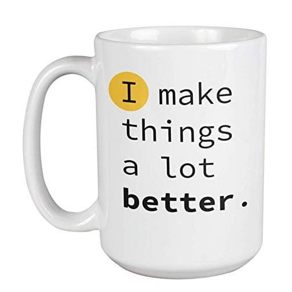 Enneagram Type 1 - Coffee and Tea Gift Mug: I make things a lot better. (15oz)