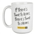 thumbnail image 1 of Enneagram Type 1 - Coffee and Tea Mug: If there's time to lean, there's time to clean. (15oz), 1 of 3