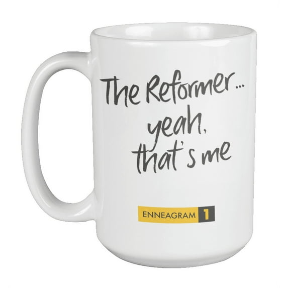 Enneagram Type 1 - Coffee and Tea Mug: The Reformer...yeah, that's me (15oz)