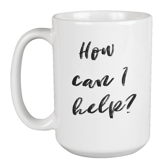 Enneagram Type 2 - Coffee and Tea Mug: How can I help? (15oz)