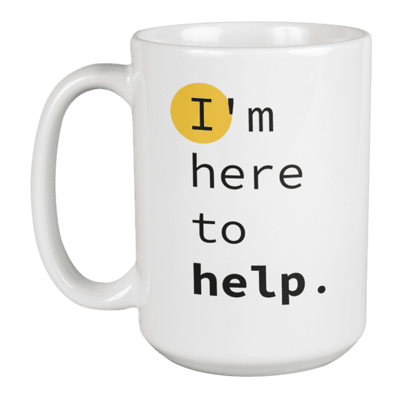 Enneagram Type 2 - Coffee and Tea Mug: I'm here to help. (15oz)