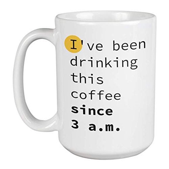Enneagram Type 3 - Coffee and Tea Gift Mug: I've been drinking this coffee since 3 a.m. (15oz)