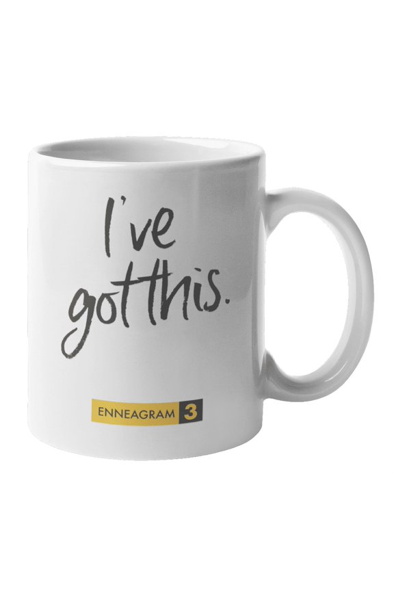 Enneagram Type 3 - Coffee and Tea Mug: I've got this. (11oz)