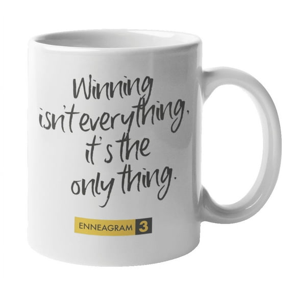 Enneagram Type 3 - Coffee and Tea Mug: Winning isn't everything, it's the only thing. (11oz)