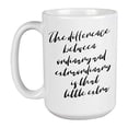 thumbnail image 1 of Enneagram Type 4 - Coffee and Tea Gift Mug: The difference between ordinary and extraordinary is that little extra (15oz), 1 of 4