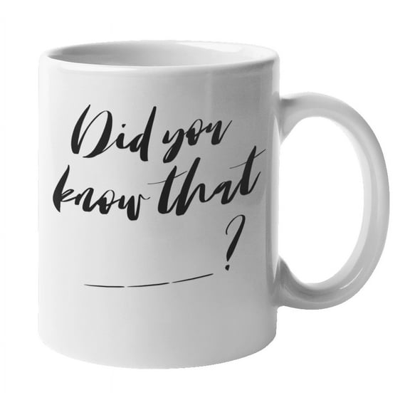 Enneagram Type 5 - Coffee and Tea Mug: Did you know that _____ ? (11oz)