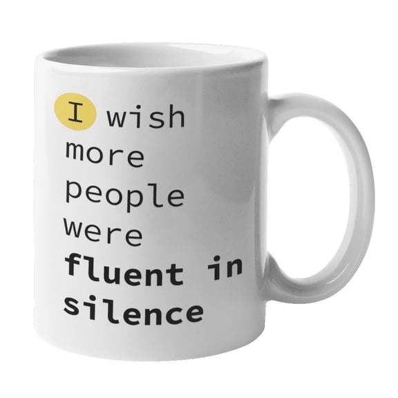 Enneagram Type 5 - Coffee and Tea Mug: I wish more people were fluent in silence (11oz)