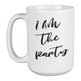 thumbnail image 1 of Enneagram Type 7 - Coffee and Tea Mug: I AM the party (15oz), 1 of 3