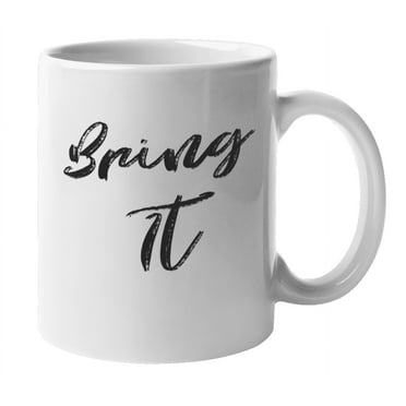 Enneagram Type 8 - Coffee and Tea Mug: Bring It (11oz)