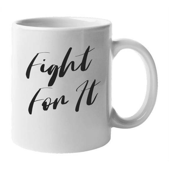 Enneagram Type 8 - Coffee and Tea Mug: Fight For It (11oz)