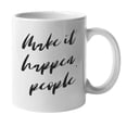 thumbnail image 1 of Enneagram Type 8 - Coffee and Tea Mug: Make it happen, people (11oz), 1 of 3