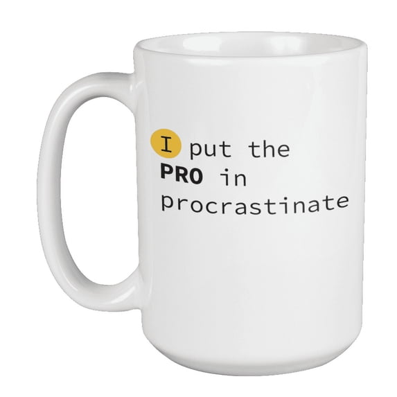 Enneagram Type 9 - Coffee and Tea Mug: I put the PRO in procrastinate (15oz)