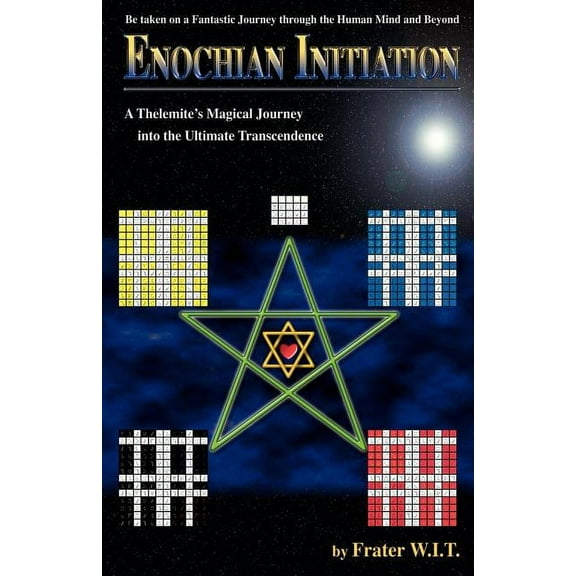 Enochian Initiation: A Thelemite's Magical Journey into the Ultimate Transcendence, (Paperback)