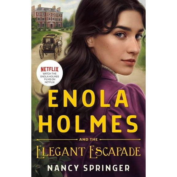 New Adventures of Enola Holmes Enola Holmes and the Elegant Escapade: The New Adventures of Enola Holmes 2, Book 2, (Hardcover)