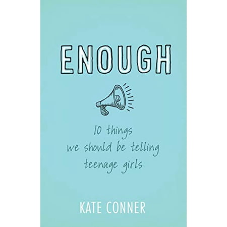 Pre-Owned Enough: 10 Things We Should Be Telling Teenage Girls (Paperback) 1433682931 9781433682933