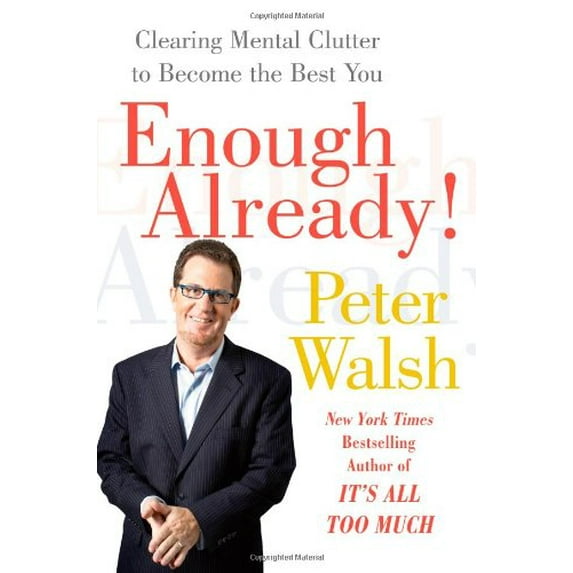 Pre-Owned Enough Already!: Clearing Mental Clutter to Become the Best You (Hardcover) 1416560181 9781416560180