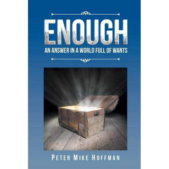 Enough: An Answer in a World Full of Wants, (Paperback)