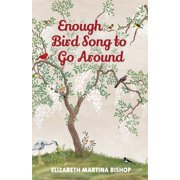 Enough Bird Song to Go Around Paperback