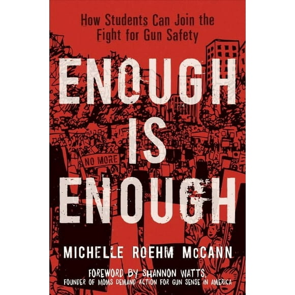 Enough Is Enough : How Students Can Join the Fight for Gun Safety (Hardcover)
