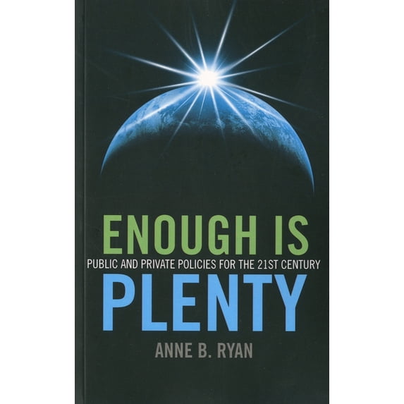Enough Is Plenty : Public and Private Policies for the 21st Century (Paperback)