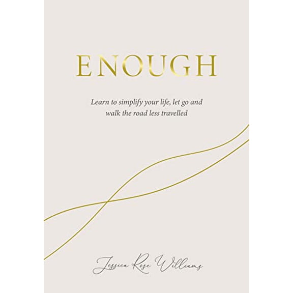 Pre-Owned Enough: Learning to Simplify Life, Let Go and Walk the Path That's Truly Ours (Hardcover) 178678565X 9781786785657