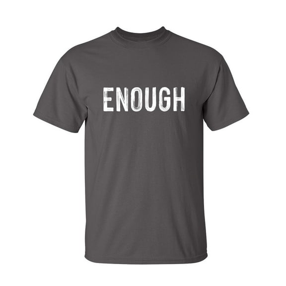 Enough Sarcastic Humor Graphic Novelty Funny Youth T Shirt