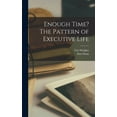 thumbnail image 1 of Enough Time? The Pattern of Executive Life, (Hardcover), 1 of 1