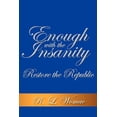 thumbnail image 1 of Enough With the Insanity : Restore the Republic, 1 of 1
