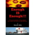 thumbnail image 1 of Enough is Enough!!! : We are not children. We are adults. Most adults will make the right decisions. (Paperback), 1 of 1