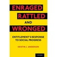 thumbnail image 1 of Pre-Owned Enraged, Rattled, and Wronged: Entitlement's Response to Social Progress (Paperback) 0197578438 9780197578438, 1 of 1