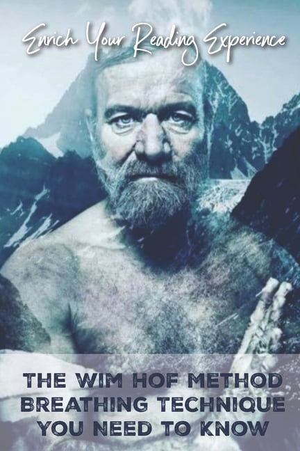 Enrich Your Reading Experience : The Wim Hof Method Breathing Technique You  Need to Know: Study Guides Books (Paperback)