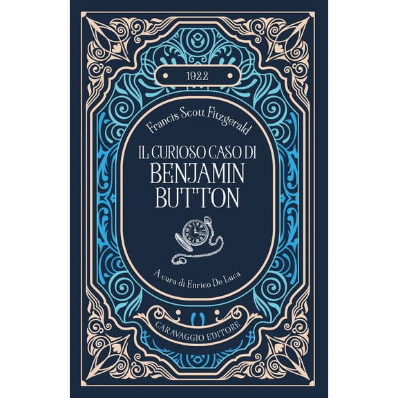 Enrico De Luca,Francis Scott Fitzgerald Il curioso caso di Benjamin Button (Paperback)