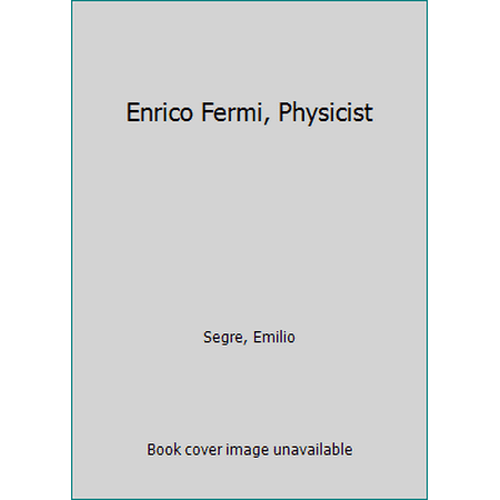 Enrico Fermi, Physicist, Used [Hardcover]