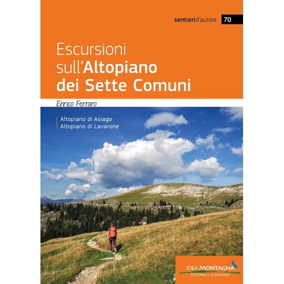 Enrico Ferraro Escursioni sull'Altopiano dei Sette Comuni (Paperback)