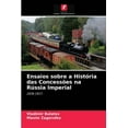 thumbnail image 1 of Ensaios sobre a História das Concessões na Rússia Imperial (Paperback), 1 of 1