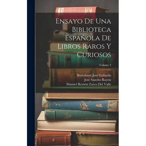 Ensayo De Una Biblioteca Española De Libros Raros Y Curiosos; Volume 2 (Hardcover)
