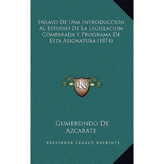 Ensayo De Una Introduccion Al Estudio De La Legislacion Comparada Y Programa De Esta Asignatura (1874) (Paperback)