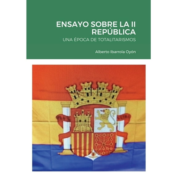 Ensayo Sobre La II República: Una Época de Totalitarismos (Paperback)