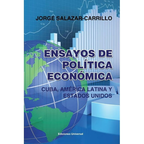 Ensayos de Política Económica. Cuba, América Latina Y Estados Unidos, (Paperback)